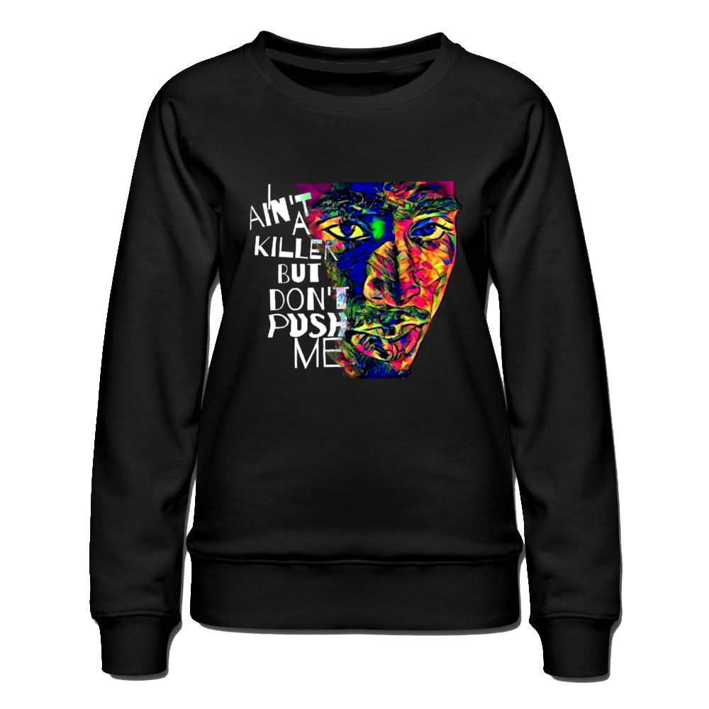 I Ain’t Women's French Terry Sweatshirt