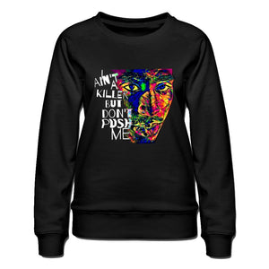 I Ain’t Women's French Terry Sweatshirt